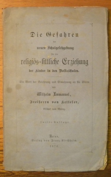 Die Gefahren der neuen Schulgesetzgebung für die religiös- sittliche Erziehung …