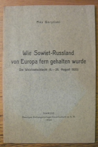 Wie Sowiet-Russland von Europa fern gehalten wurde. Die Weichselschlacht (6.-26- …