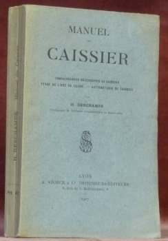 Manuel du caissier. Connaissances nécessaires au caissier, tenue du livre …