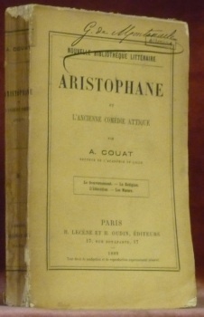 Aristophane et l’ancienne comédie attique. Le gouvernement. La Religion. L’Education. …
