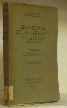 Les collèges et les gymnases de la Suisse. Projets de …