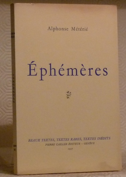 Ephémères. Collection Beaux textes, textes rares, textes inédits.