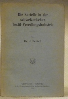 Die Kartelle in der schweizerischen Textil-Veredlungsindustrie.