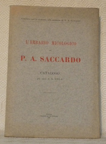 L’erbario micologico di P. A. SACCARDO. Catalogo. Comitato per le …