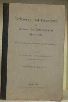 Verfassung und Verwaltung des Deutschen und Oesterreichischen Alpenvereins. Ein Handbuch …