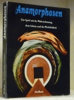 ANAMORPHOSEN. Ein Spiel mit der Wahrnehmung, dem Schein und der …