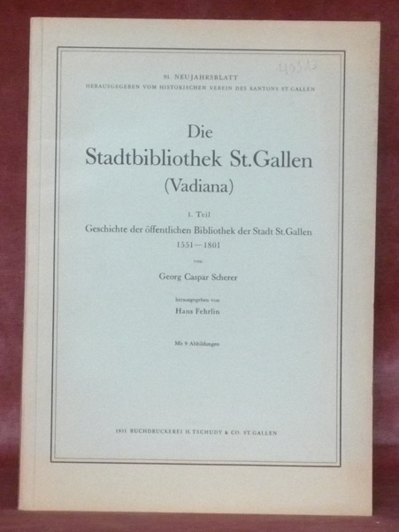 Geschichte der öffentlichen Bibliothek der Stadt St. Gallen 1551-1801. Mit …