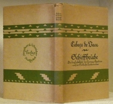 Schiffbrüche. Die Unglücksfahrt der Narvaez-Expedition nach der Südküste Nordamerikas in …