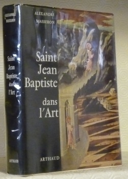 Saint Jean Baptiste dans l’art. Ouvrage orné de 152 héliogravures. …