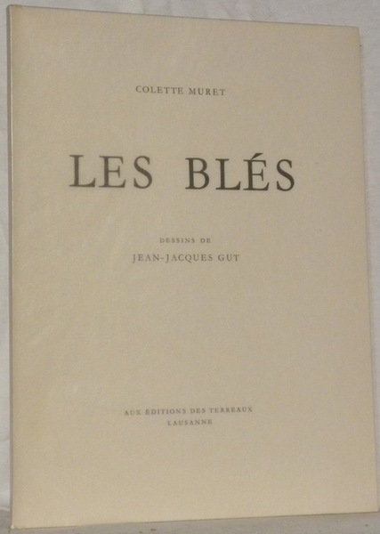 Les blés. Illustrations de Jean-Jacques Gut.