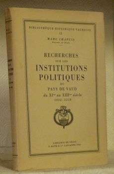 Recherches sur les institutions politiques du pays de Vaud du …