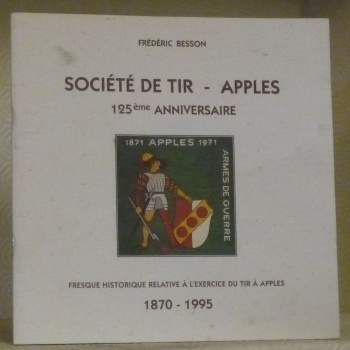Société de Tir - Apples, 125ème anniversaire. Fresque historique relative …