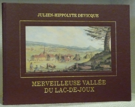 Merveilleuse Vallée du Lac-de-Joux. Textes de Rémy Rochat.