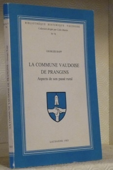 La commune vaudoise de Prangins. Aspects de son passé rural. …