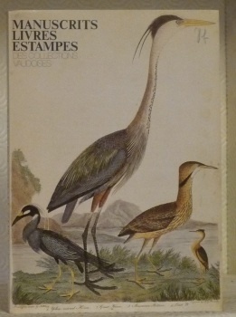 Manuscrits, livres, estampes des collections vaudoises. Exposition présentée par la …