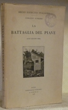 La battaglia del Piave. 15 - 23 guigno 1918. Regio …