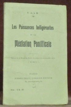 Les Puissance belligérantes et la médiation pontificale. Extrait de la …