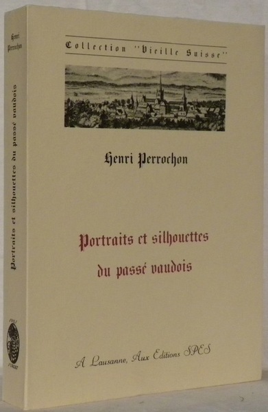 Portraits et silhouettes du passé vaudois.