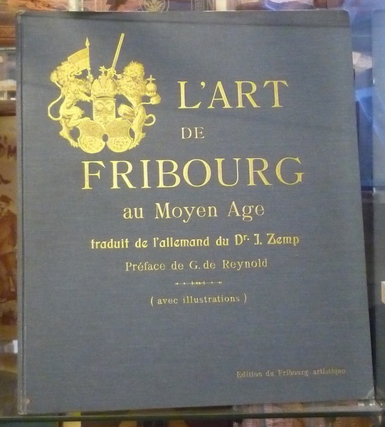 L’Art de Fribourg au Moyen Age. Traduit de l’allemand du …