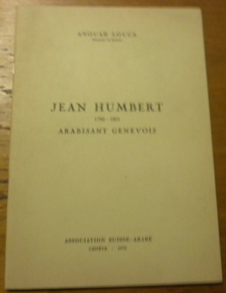 Jean Humbert. 1729 - 1851. Arabisant genevois.