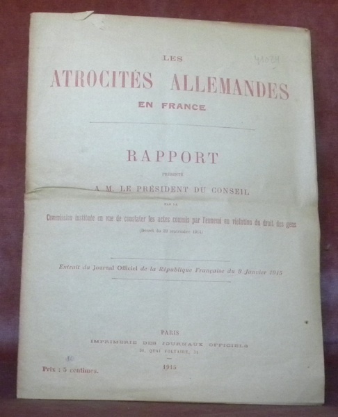 Les atrocités allemandes en France. Rapport présenté à M. Le …