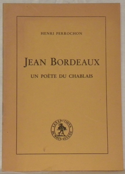 Jean Bordeaux. Un poète du Chablais. Tirage à part du …