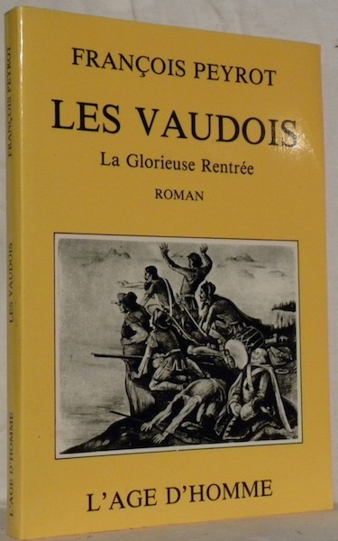 Les Vaudois. La glorieuse rentrée. Roman.