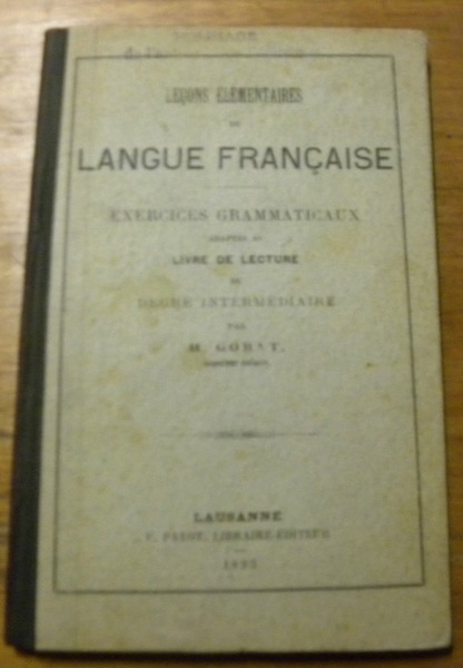 Leçons élémentaires de langue française. Exercices grammaticaux adaptés au livre …