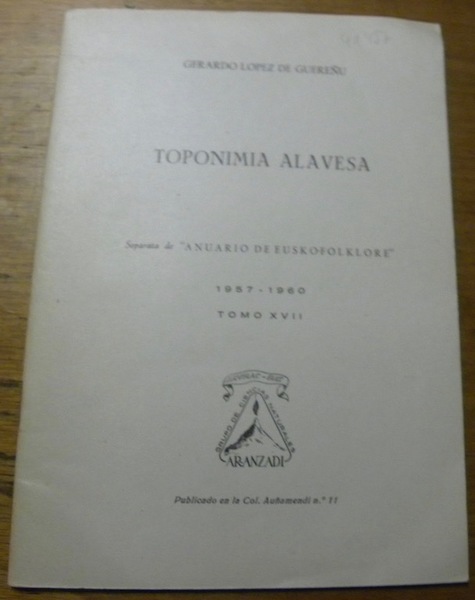 Toponimia Alavesa. Separata de Anuario de Eusko-Folklore tomo XVIII. Separata …