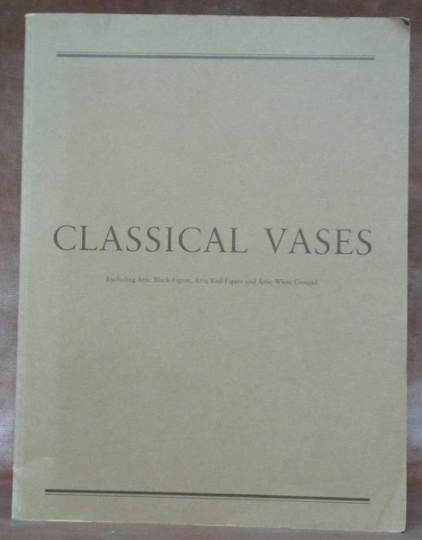 Classical vases. Excluding attic black-figure, ettic red-figure and attic white …