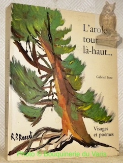 L’arole tout là-haut. Visages et poèmes. 2e édition complétée. Illustrations …