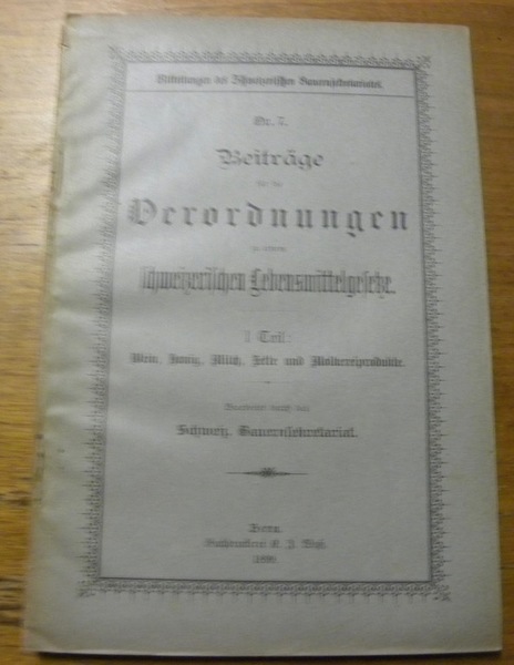 BEITRÄGE für die Verordnungen zu einem schweizerischen Lebensmittelgesetze. I Teil …