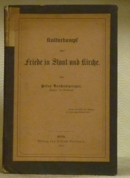 Kulturkampf oder Friede in Staat und Kirche.