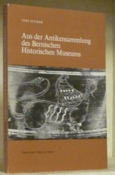 Aus der Antikensammlung des Bernischen Historischen Museums.