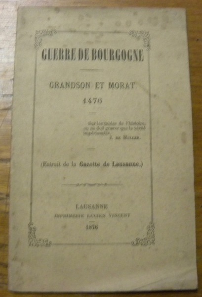 GUERRE de Bourgogne. Grandson et Morat 1476. Extrait de la …