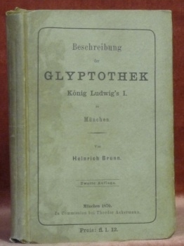 Beschreibung der Glyptothek König Ludwig’s I. zu München. Zweite Auflage.