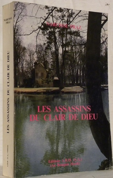 Les assassins du clair de Dieu. Roman.