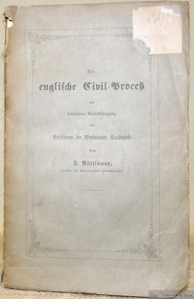 Der englische Civil-Process mit besonderer Berücksichtigung des Verfahrens der Westminster …