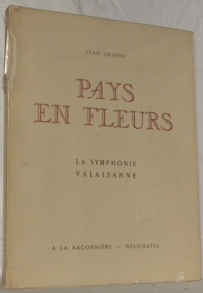 Pays en fleurs. La symphonie valaisanne.