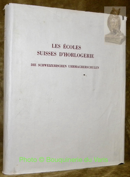 Les Ecoles Suisses d’Horlogerie. Publié par l’Association des directeurs des …