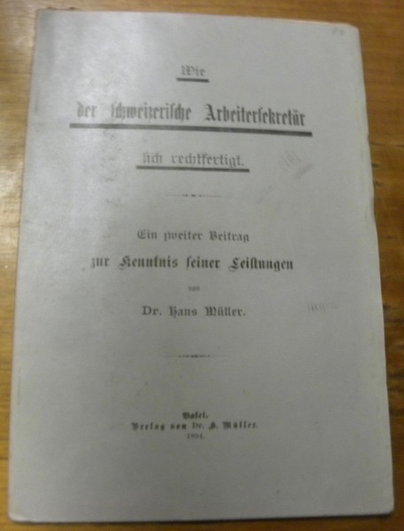 Wie der schweizerische Arbeitersekretär sich rechtfertigt. Ein zweiter Beitrag zur …