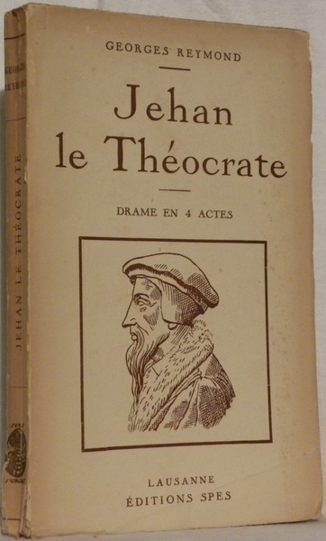 Jehan le Théocrate. Drame en 4 actes.