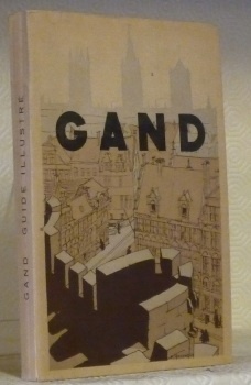 Gand. Guide illustré. Edition nouvelle remaniée.