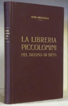 La libreria Piccolomini nel duomo di Siena. Seconda edizione.