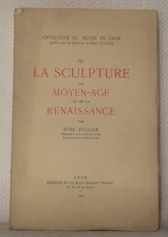 La sculpture du Moyen-âge et de la Renaissance. Catalogue du …