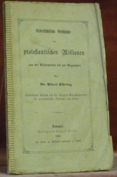 Uebersichtliche Geschichte der protestantischen Missionen von der Reformation bis zur …