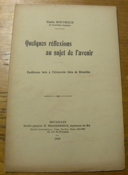 Quelques réflexions au sujet de l’avenir. Conférence faite à l’Université …