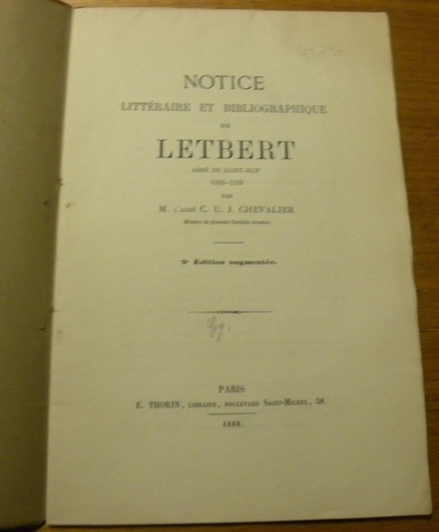 Notice littéraire et bibliographique sur Letbert Abbé de Saint-Ruf 1100-1100. …