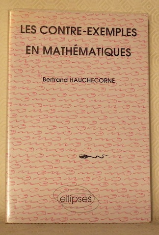 Les contre-exemples en mathématiques.