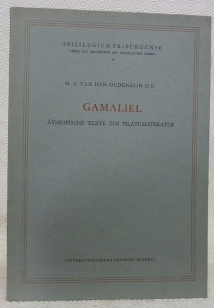 GAMALIEL. Äthiopische Texte zur Pilatusliteratur. Spicilegium Friburgense.